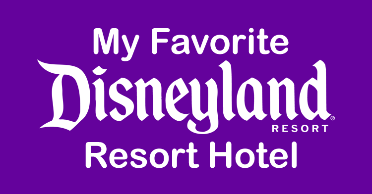favorite disneyland resort hotel