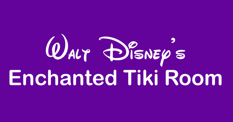 Enchanted Tiki Room