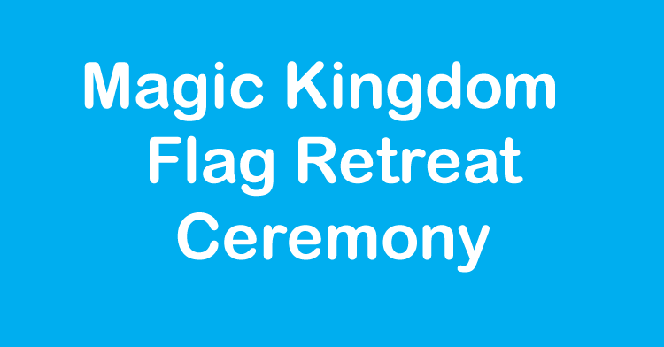 magic kingdom flag retreat