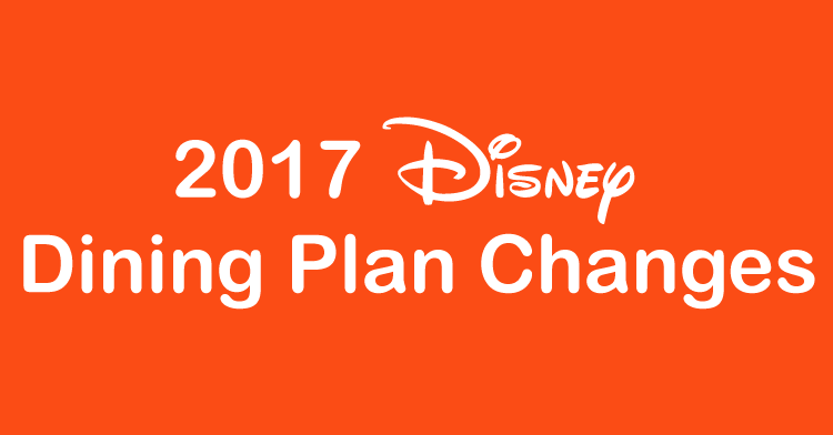 2017 Disney Dining Plan Changes