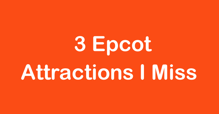3 epcot attractions