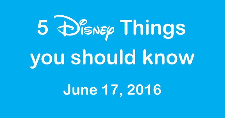 Disney Things June 17