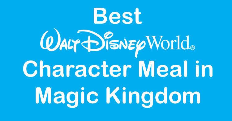 best walt disney world character meal in magic kingdom